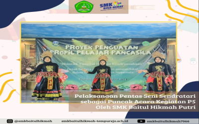 Pentas Seni Sendratari: Penutup Meriah Kegiatan P5 di SMK Baitul Hikmah Putri